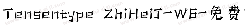 Tensentype ZhiHeiJ-W6字体转换